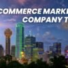 Ecommerce Marketing Company Texas