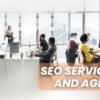 SEO Services and Agencies